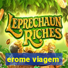 erome viagem